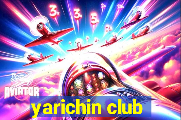 yarichin club